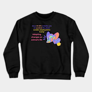 25-30% of Shelter Pets are Purebred Crewneck Sweatshirt